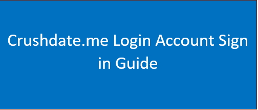 Crushdate.me Login Account Sign in Guide