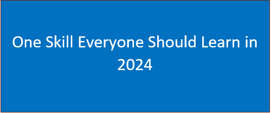 One Skill Everyone Should Learn in 2024 | Choosing a Skill to Learn