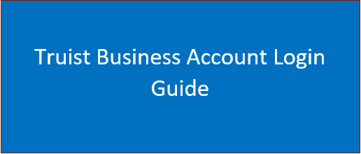 Truist Business Account Login Guide | www.truist.com/small-business