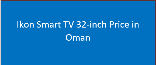 Ikon Smart TV 32 inch Price in Oman | luluhypermarket.com