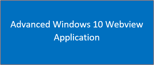 Webtonative | Advanced Windows 10 Webview Application
