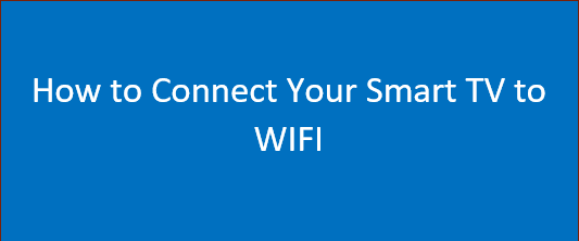 How to Connect Your Smart TV to WIFI Without Remote