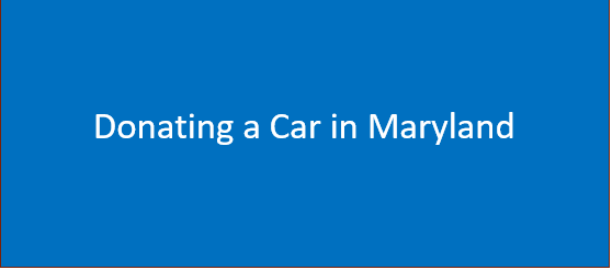 Donating a Car in Maryland | Online Donation for Humanity