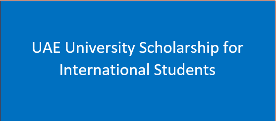 UAE University Scholarship for International Students| 2024