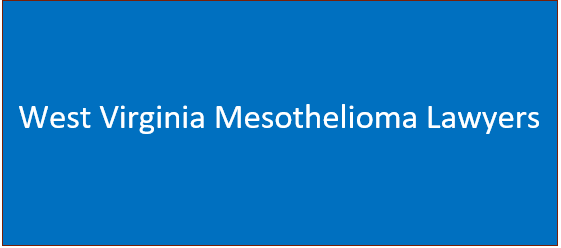 West Virginia Mesothelioma Lawyers | Asbestos Exposure in WA