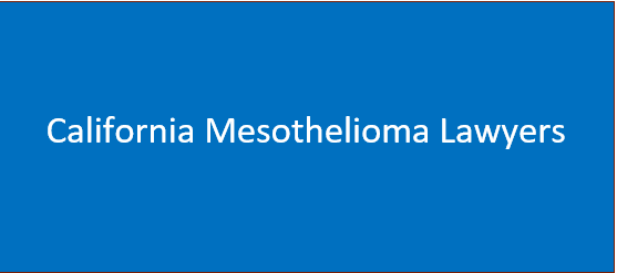 California Mesothelioma Lawyers | Asbestos Victims