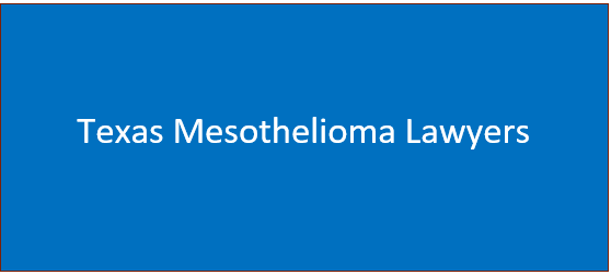 Texas Mesothelioma Lawyers | Asbestos Exposure