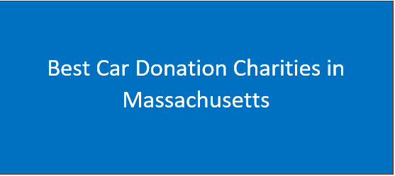 Best Car Donation Charities in Massachusetts | Donate a Car